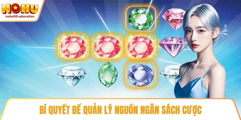 Bí quyết để quản lý nguồn ngân sách cược