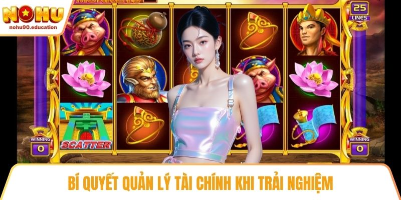 Bí quyết quản lý tài chính khi trải nghiệm
