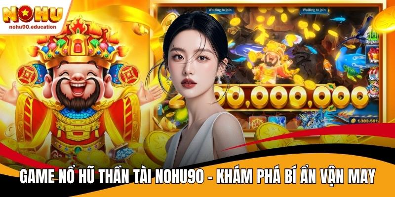 game nổ hũ thần tài