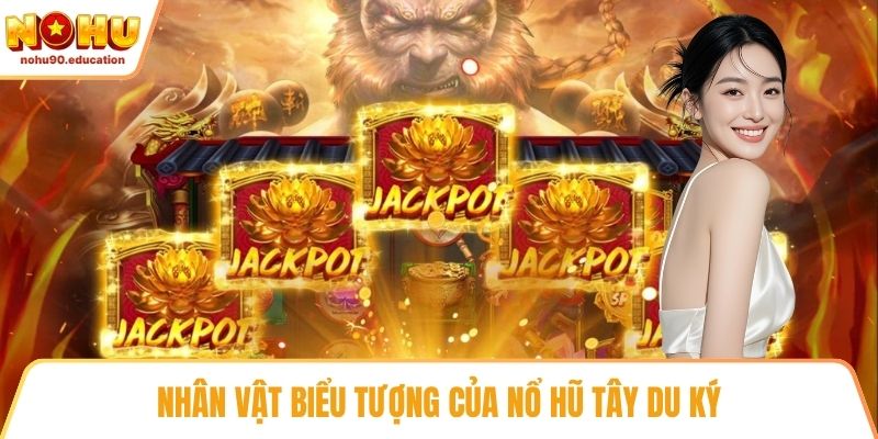 Nhân vật biểu tượng của nổ hũ Tây Du Ký