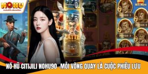 nổ hũ citijili nohu90
