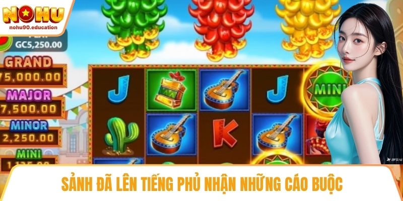 Sảnh đã lên tiếng phủ nhận những cáo buộc