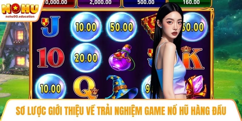 Sơ lược giới thiệu về trải nghiệm game nổ hũ hàng đầu