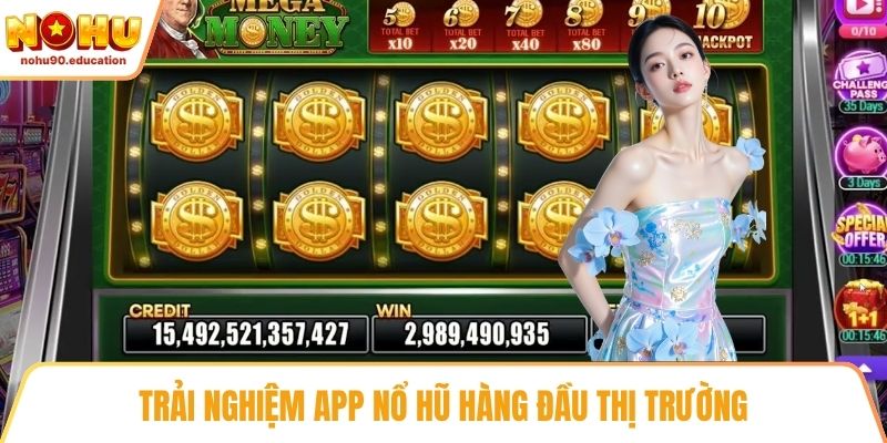 Trải nghiệm app nổ hũ hàng đầu thị trường