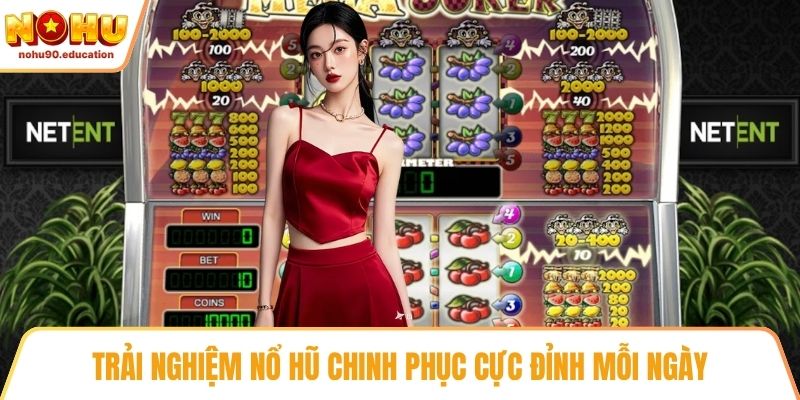 Trải nghiệm nổ hũ chinh phục cực đỉnh mỗi ngày